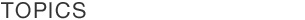 TOPICS